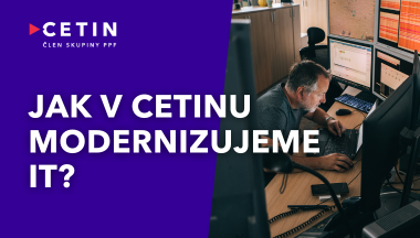 IT v CETINu neustále modernizujeme a vylepšujeme