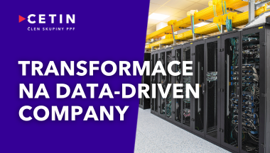 CETIN zažívá transformaci na data-driven company